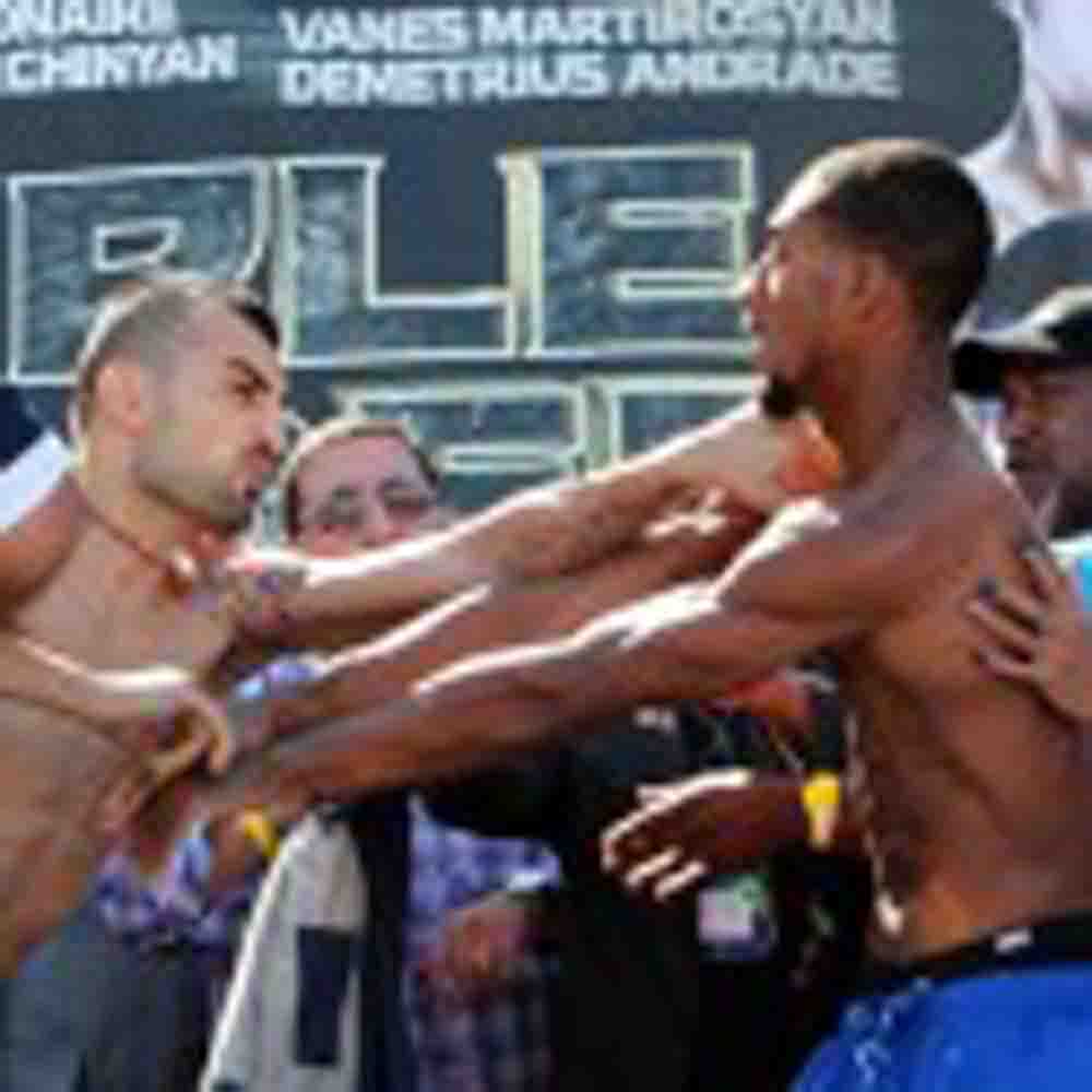 ANDRADE AND MARTIROSYAN MAKE WEIGHT SCUFFLE BREAKS OUTS AT STARE DOWN