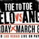 Mexican Superstar Canelo Alvarez Returns on March 8 To Face Countryman Alfredo Angulo at MGM Grand, Live on SHOWTIME PPV