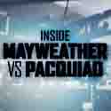 INSIDE MAYWEATHER vs. PACQUIAO Premieres This Saturday
